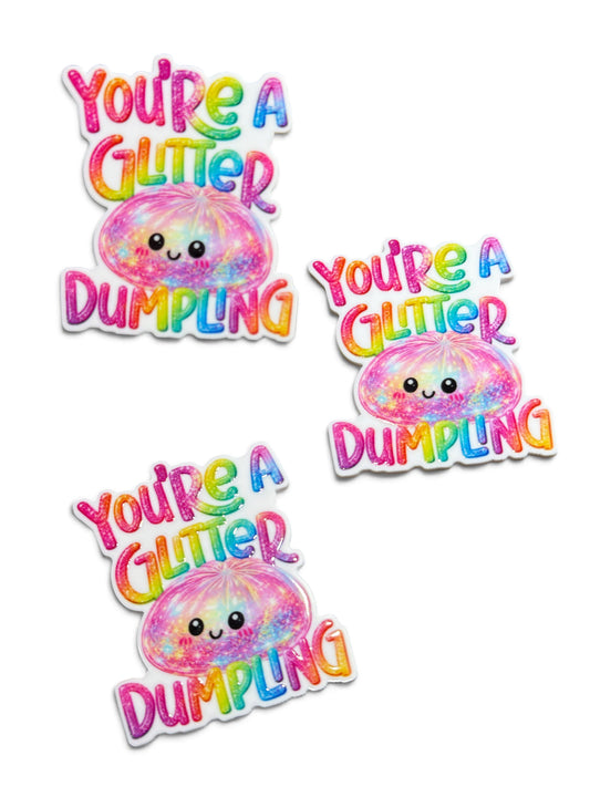 3 planar resins 5cm You’re a Glitter Dumpling